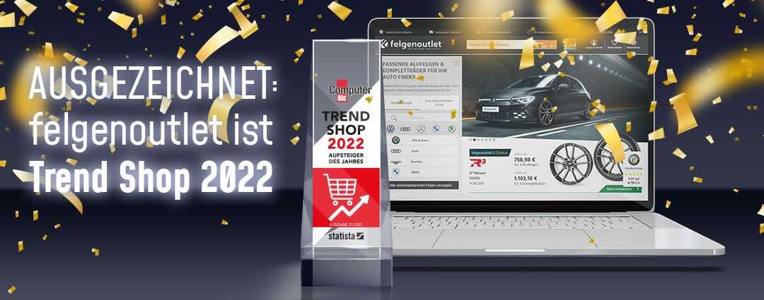 felgenoutlet ist Trend Shop 2022 - ausgezeichnet von Computer Bild und Statista