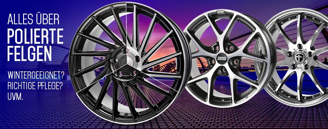 Alles über polierte Felgen: Herstellung, wintergeeignet, richtige Pflege uvm.